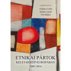 Etnikai pártok Kelet-Közép-Európában 1989-2014     15.95 + 1.95 Royal Mail